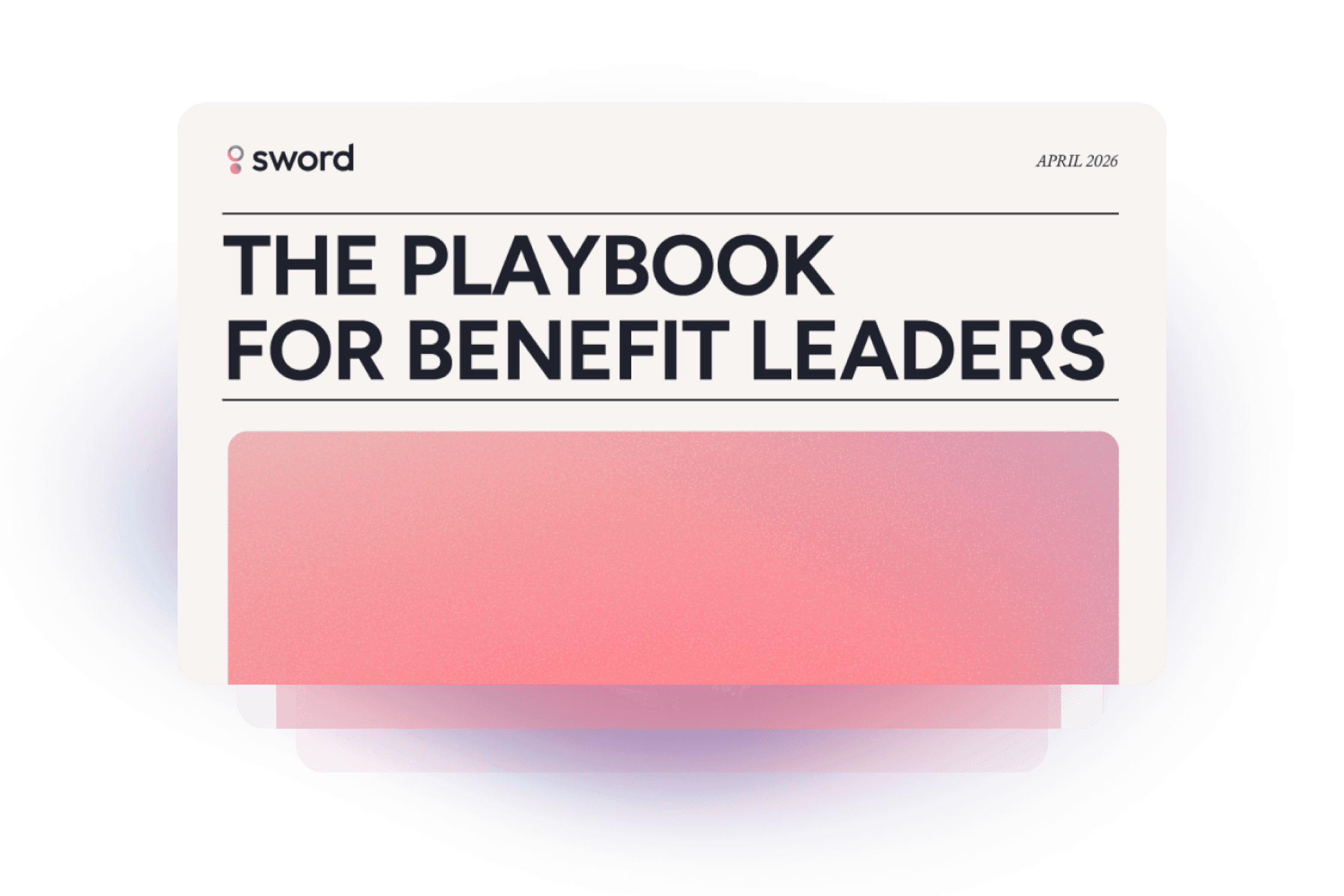 Cover of "The Playbook for Benefit Leaders" by Sword, April 2026, featuring a sleek design with a pink and blue gradient background.