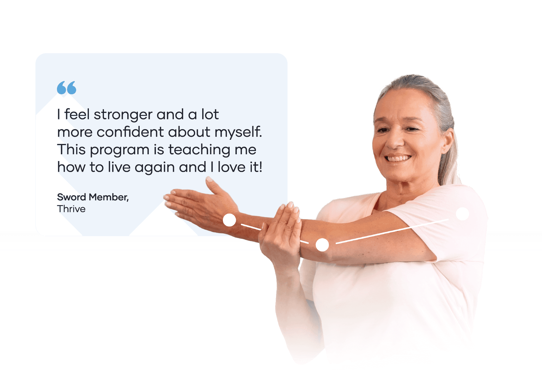 An older woman smiles while stretching her arm. A quote reads, "I feel stronger and more confident about myself..." by a Sword member.