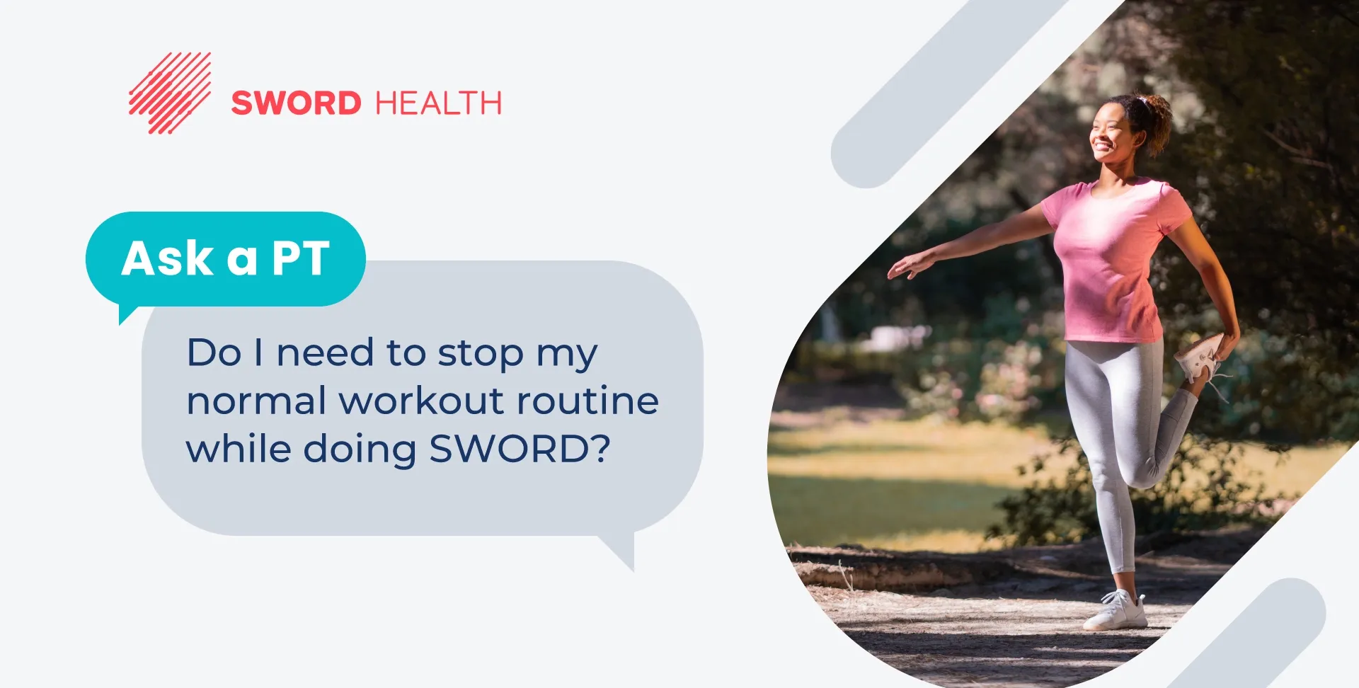 Do I need to stop my normal workout routine while doing a Sword Health program?